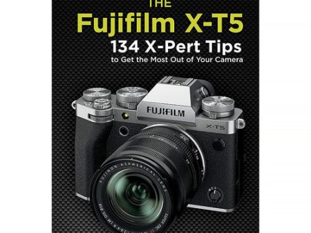 The Fujifilm X-T5 134 X-Pert Tips Book For Cheap