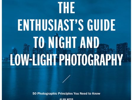 Enthusiast s Guide to Night and Low Light Photography For Sale